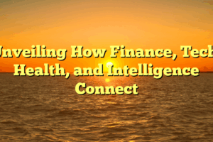 Unveiling How Finance, Tech, Health, and Intelligence Connect
