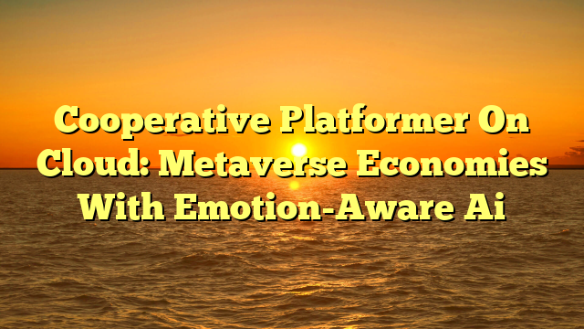 Cooperative Platformer On Cloud: Metaverse Economies With Emotion-Aware Ai