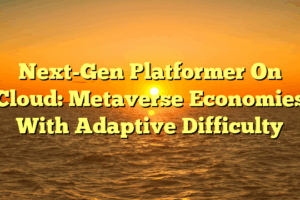 Next-Gen Platformer On Cloud: Metaverse Economies With Adaptive Difficulty