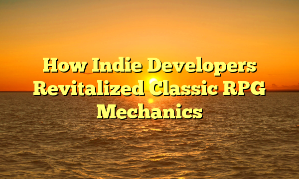 How Indie Developers Revitalized Classic RPG Mechanics